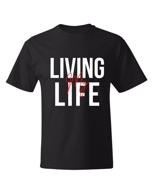 Living My Life T-Shirt