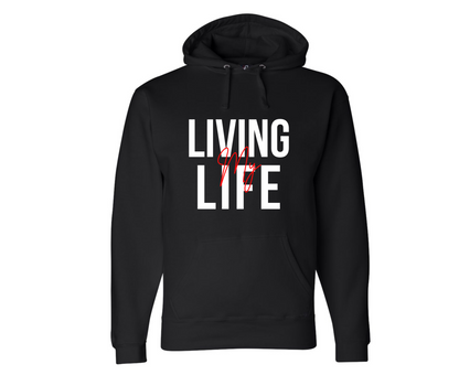 Living My Life Hoodie - Say Something Club